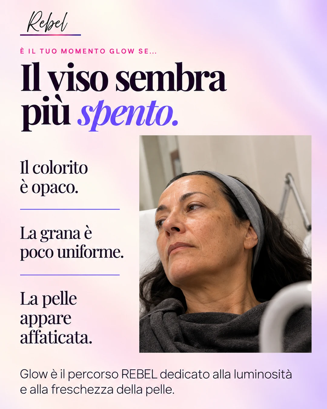 A chi è dedicato: pelle spenta, colorito poco uniforme e pelle affaticata.