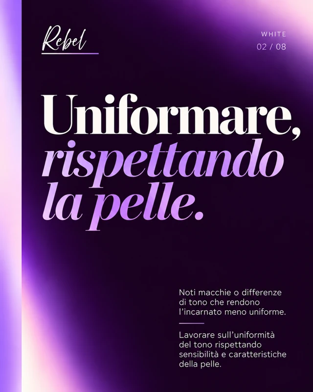 Uniformare, rispettando la pelle.